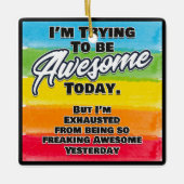 私は今日になろうとしてい素晴らしる セラミックオーナメント (正面)