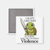 私は今日のように眠って暴力Tuを選ぶ マグネット (正面/裏面)