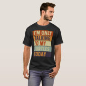 私は今日の亀と話しているだけだ Tシャツ (正面フル)