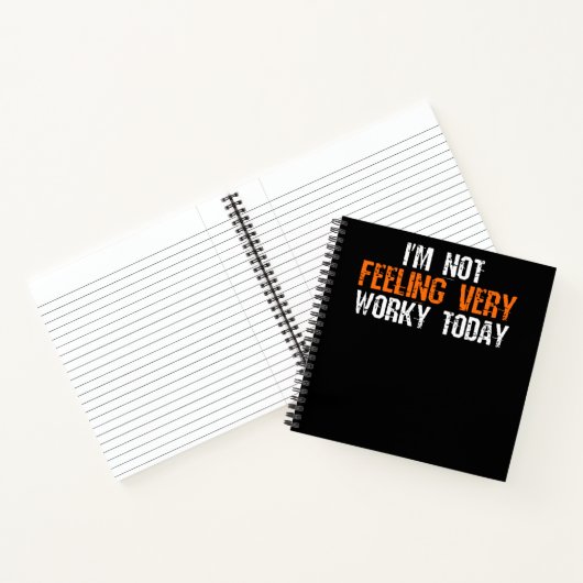 私は今日はあまり感じ仕事をしていない – 働いておもしろいいる ノートブック (内部)