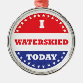 私は今日はウォータースキーを打った メタルオーナメント (正面)