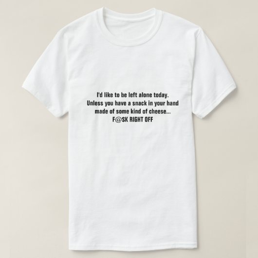 私は今日は一人離れになりたい。持っていなければ… Tシャツ (デザイン正面)