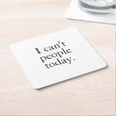 私は今日は人がミニマル出来シンプルない黒引用文 スクエアペーパーコースター (アングル)