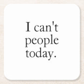 私は今日は人がミニマル出来シンプルない黒引用文 スクエアペーパーコースター (正面)