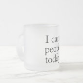 私は今日は人がミニマル出来シンプルない黒引用文 フロストグラスマグカップ (正面左)