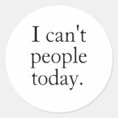 私は今日は人がミニマル出来シンプルない黒引用文 ラウンドシール (正面)