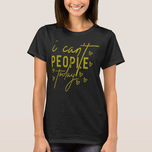 私は今日は人が嫌おもしろいい Tシャツ (正面)