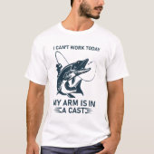 私は今日は仕事ができない私の腕はキャスト中 – 魚釣り Tシャツ (正面)