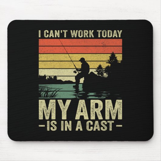 私は今日は仕事ができない私の腕はキャスト魚釣り脂肪の中にある マウスパッド (正面)