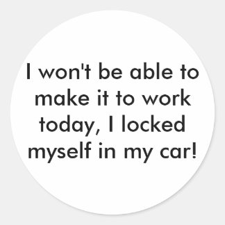 私は今日は仕事に間に合わないわ私は… ラウンドシール