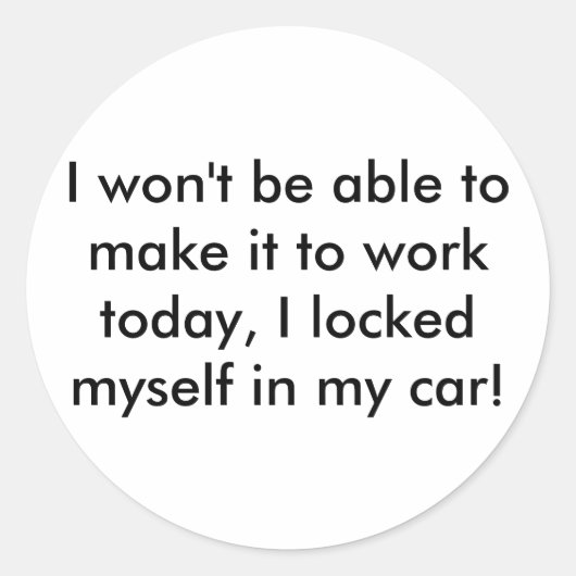 私は今日は仕事に間に合わないわ私は… ラウンドシール (正面)