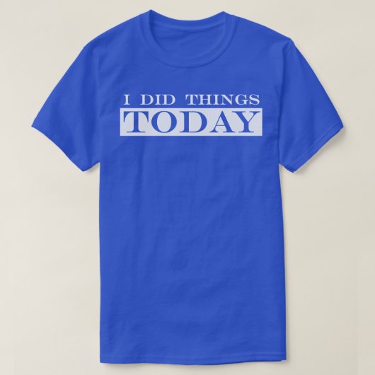 私は今日は仕事をした Tシャツ (デザイン正面)