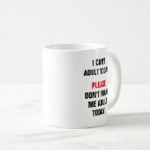 私は今日は大人になれない。私を～に大人にしないでください コーヒーマグカップ (正面右)
