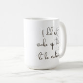 私は今日は平凡に目を覚まなかった コーヒーマグカップ (正面右)