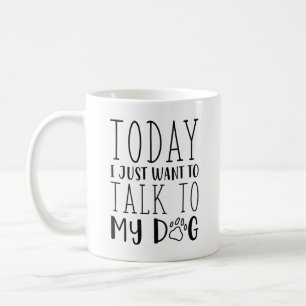 私は今日は犬と話がしたい コーヒーマグカップ