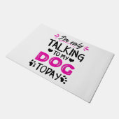 私は今日は犬と話しかけている ドアマット (アングル)