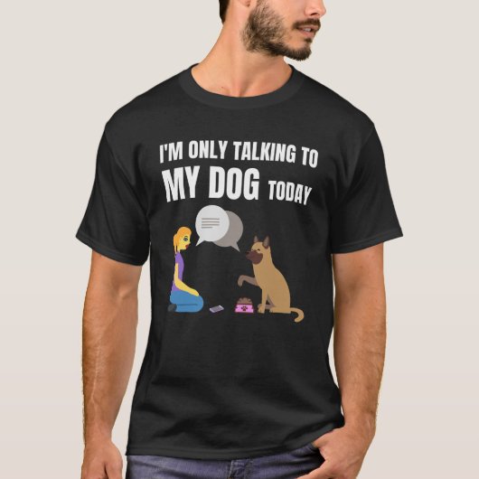 私は今日は犬と話しかけている Tシャツ (正面)