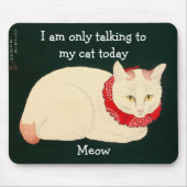 私は今日は猫と話しかけている マウスパッド (正面)