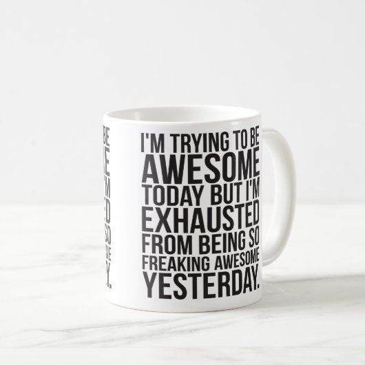 私は今日は生き素晴らしようとしているけど疲れている コーヒーマグカップ (正面右)