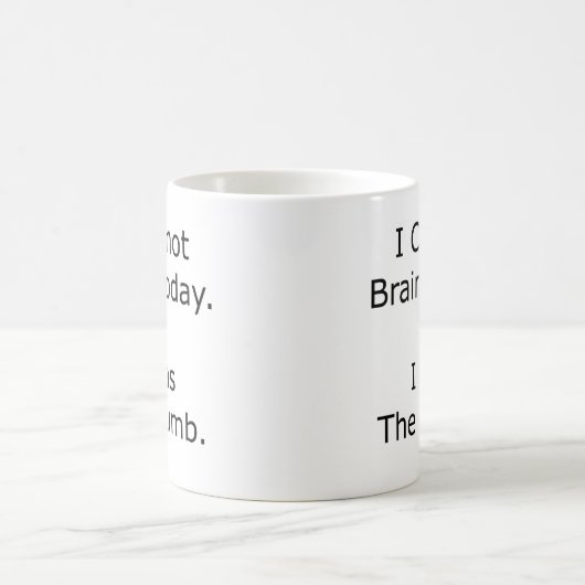 私は今日は脳が不自由なばかを持っている コーヒーマグカップ (中央)