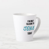 私は今日イエスに話しかけている'コーヒーマグ カフェラテマグ (右アングル)