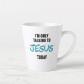 私は今日イエスに話しかけている'コーヒーマグ カフェラテマグ (右)
