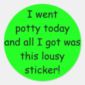 私は今日トイレに行った得し、私は最低だった… ラウンドシール (正面)