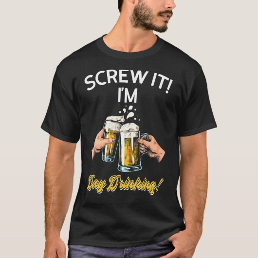 私は今日ワインのグラスを飲んで飲んでいるネジを飲む Tシャツ (正面)