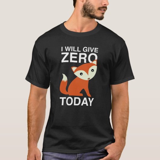 私は今日与えはキツネを無くす Tシャツ (正面)