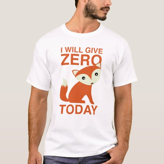 私は今日与えはキツネを無くす Tシャツ (正面)