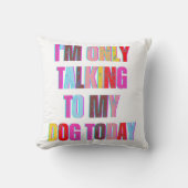 私は今日犬に話しかけている動物の子犬 クッション (正面)