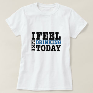 私は今日飲みたい気がします Tシャツ