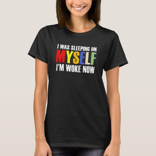 私は今目が覚めた自分で寝ていた1 Tシャツ (正面)