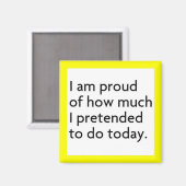 私は今誇りを持った日のおもしろいをするふりをしている マグネット (正面/裏面)