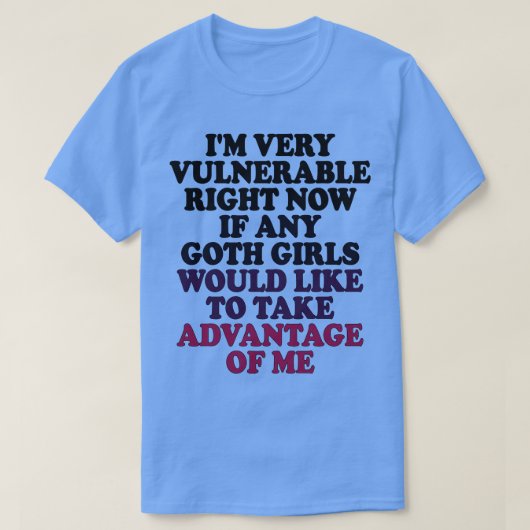 私は今、すべてのゴシック女の子もしwou非常に弱い tシャツ (デザイン正面)