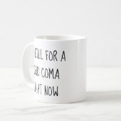 私は今、十分な昏睡状態のために殺すマグ コーヒーマグカップ (正面左)