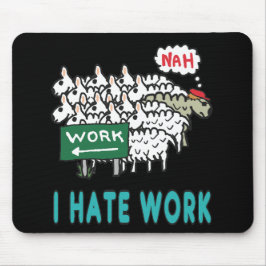 私は仕事が嫌いだ マウスパッド
