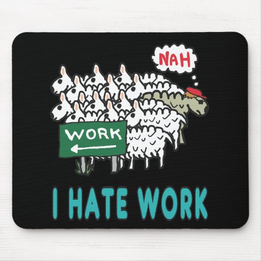 私は仕事が嫌いだ マウスパッド (正面)