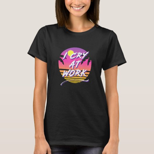 私は仕事で泣く悲しい労働者の皮肉なオフィスのユーモア13 Tシャツ (正面)