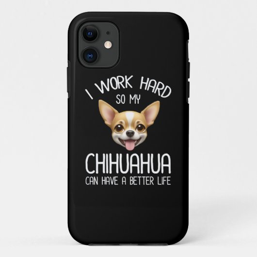 私は仕事の懸命だから私のChihuahuaより良い生活を持つことができる Case-Mate iPhoneケース (裏面)