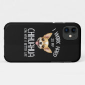 私は仕事の懸命だから私のChihuahuaより良い生活を持つことができる Case-Mate iPhoneケース (裏面(横))