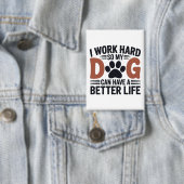 私は仕事の懸命なので、私の犬がより良く住んでいる – Cute Pin Bag 缶バッジ (インサイチュ)