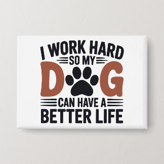 私は仕事の懸命なので、私の犬がより良く住んでいる – Cute Pin Bag 缶バッジ