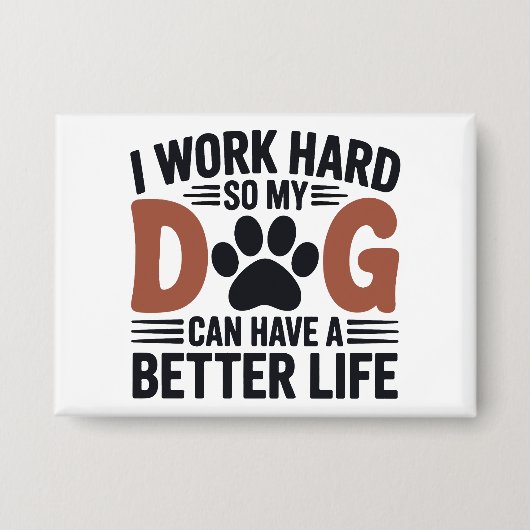 私は仕事の懸命なので、私の犬がより良く住んでいる – Cute Pin Bag 缶バッジ (正面)