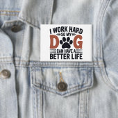 私は仕事の懸命なので、私の犬がより良く住んでいる – Cute Pin Bag 缶バッジ (インサイチュ)