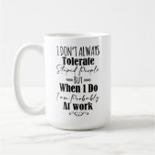 私は仕事の時に愚かな人を常に容認しない コーヒーマグカップ (左)