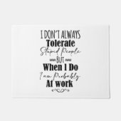 私は仕事の時に愚かな人を常に容認しない ドアマット (正面)