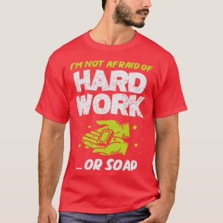 私は仕事や石鹸の懸命が怖くない Tシャツ