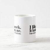 私は仕事をそれFacinates私が坐らせ、見てもいい私好みます コーヒーマグカップ (中央)