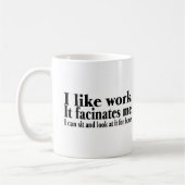 私は仕事をそれFacinates私が坐らせ、見てもいい私好みます コーヒーマグカップ (左)